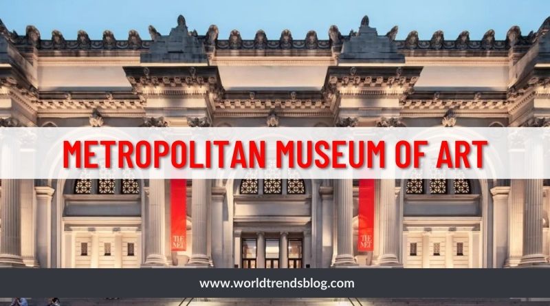 Places To Visit in New york city, Metropolitan Museum of Art